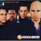 Click here to buy Everything You Want by Vertical Horizon .