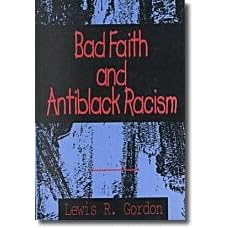 Bad Faith and Antiblack Racism