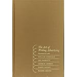 The Art of Writing Advertising - Conversations with William Bernbach, Leo Burnett, George Gribbin, David Ogilvy and Rosser Reeves book cover