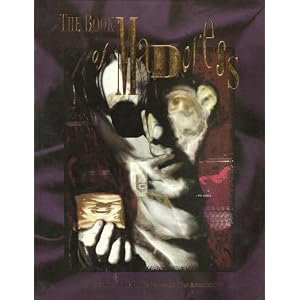 The Book of Madness (Mage) by Bill Bridges, Steven Brown, Phil Brucato, and Sam Inabinet