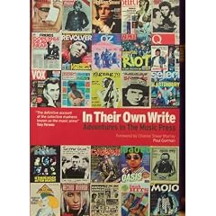 In Their Own Write: Adventures In The Music Press