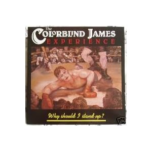 Colorblind James Experience - Why Should I Stand Up?