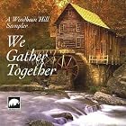 We Gather Together by  Angels of Venice with Carol Tatum, Liz Story, Daniel Hecht, Scott Cossu with Eugene Friesen, and Michael Manring 