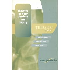 Mastery of your anxiety and worry: Therapist guide (TherapyWorks)