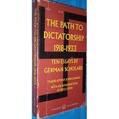 The Path to Dictatorship 1918-1933: Ten Essays By German Scholars