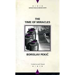 The Time of Miracles (Writings from an Unbound Europe)