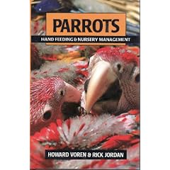 Parrots: Hand Feeding and Nursery Management