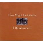 I Palindrome I by  They Might Be Giants 