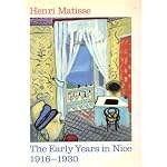 Henri Matisse: The Early Years in Nice, 1916-1930 book cover