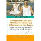 Complementary And Alternative Medicine Information for Teens: Health Tips About... by  Sandra Augustyn Lawton