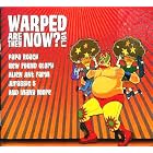 Warped Are They Now? Volume 1 by Papa Roach, Alien Ant Farm, Black Eyed Peas, and Darwins Waiting Room