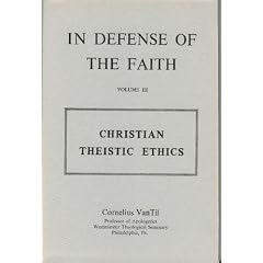Christian theistic ethics (In defense of Biblical Christianity)