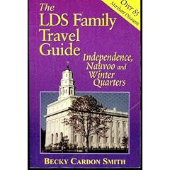 The LDS Family Travel Guide: Independence, Nauvoo and Winter Quarters