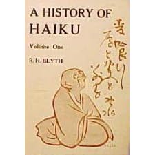 HISTORY OF HAIKU. Volume One. From the Beginnings Up to Issa
