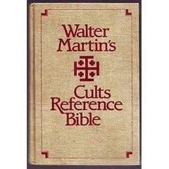 Walter Martin's Cults Reference Bible: King James Version with Reference Notes, Topical Index, Bibliography, A Guide to the Major Cults