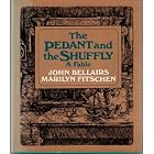 The Pedant and the the Shuffly..a Fable by John Bellairs and Marilyn Fitschen