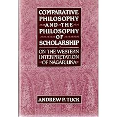 Comparative Philosophy and the Philosophy of Scholarship: On the Western Interpretation of Nagarjuna