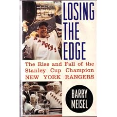 Losing the Edge: The Rise and Fall of the Stanley Cup Champion New York Rangers