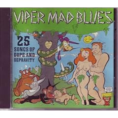 Viper Mad Blues: Songs Of Dope & Depravity