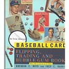Click here to buy Great American Baseball Card Flipping, Trading and Bubble Gum Book by  Brendan C. Boyd and Fred C. Harris.