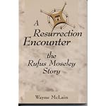 A Resurrection Encounter: The Rufus Moseley Story book cover
