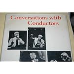 Conversations with conductors: Bruno Walter, Sir Adrian Boult, Leonard Bernstein, Ernest Ansermet, Otto Klemperer, Leopold Stokowski book cover