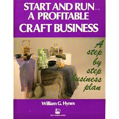 Start and Run a Profitable Craft Business: A Step-By-Step Business Plan (Self-Counsel Business Series)