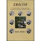 Click here to buy Tricos: A practical guide to fishing and tying tricorythode imitations and related... by  Bob Miller.