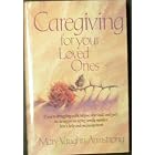 Click here to buy Caregiving for Your Loved Ones by Mary Vaughn Armstrong.