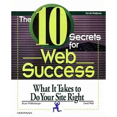 The 10 Secrets for Web Success: What It Takes to Do Your Site Right