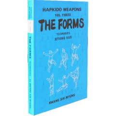 Hapkido Weapons Volume Three: The Forms, Techniques, Hyong Sae