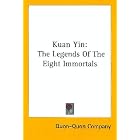 Kuan Yin: The Legends Of The Eight Immortals by  Quon-Quon Company