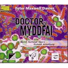 Maxwell Davies - The Doctor of Myddfai / Tyrrell � Vaughan � N. Christie � Ann Howard � Deborah Parry-Edwards � Whelan � G. Howell � WNO � Armstrong