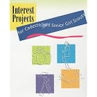 Interest Projects for girls 11-17 by Girl Scouts of the United States of America and Elisabeth K. Boas