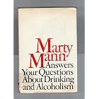 Marty Mann Answers Your Questions About Drinking And Alcoholism by  Hann