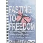 Click here to buy Fasting to Freedom by Ron Lagerquist & Tom McGregor.