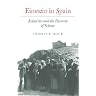 Einstein in Spain: Relativity and the Recovery of Science by  Thomas F. Glick