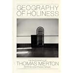 Geography of holiness: The photography of Thomas Merton book cover