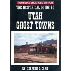 Historical Guide to Utah Ghost Towns