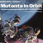Mutants in Orbit (Rifts/After the Bomb) book cover