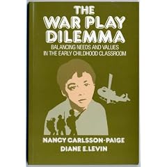 The War Play Dilemma: Balancing Needs and Values in the Early Childhood Classroom (Early Childhood Education Series)