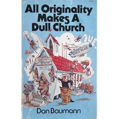 All originality makes a dull church