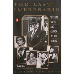 The Last Impresario: The Life, Times, and Legacy of Sol Hurok