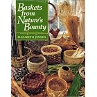 Baskets from Nature's Bounty by  Elizabeth Jensen