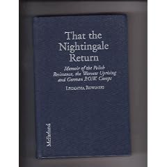 That the Nightingale Return: Memoir of the Polish Resistance, the Warsaw Uprising and German P.O.W. Camps