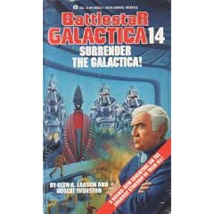 Surrender the Galactica!: (Battlestar Galactica 14 )