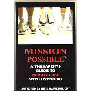 Mission Possible: A Therapist's Guide to Weight Loss with Hypnosis