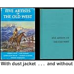 Five artists of the Old West: George Catlin, Karl Bodmer, Alfred Jacob Miller, Charles M. Russell [and] Frederic Remington, book cover