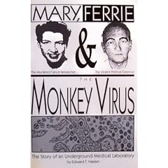 Mary, Ferrie & the Monkey Virus : The Story of an Underground Medical Laboratory