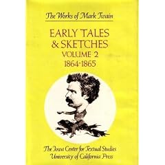 Early Tales & Sketches, Vol. 2: 1864 -1865 (Works of Mark Twain, Volume 15)